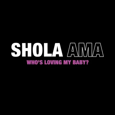 Who's Loving My Baby - Single - Shola Ama