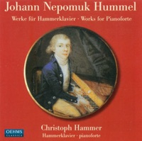 Hummel: Piano Sonatas Nos. 2 and 3 - Variations, Op. 57 - La Bella Capricciosa - Christoph Hammer