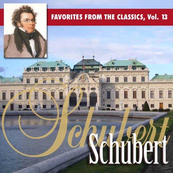 Favorites from the Classics, Vol. 13: Schubert's Greatest Hits