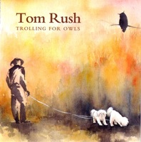 Trolling for Owls - Tom Rush
