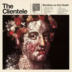 Bonfires On the Heath - The Clientele Bonfires On the Heath - The Clientele