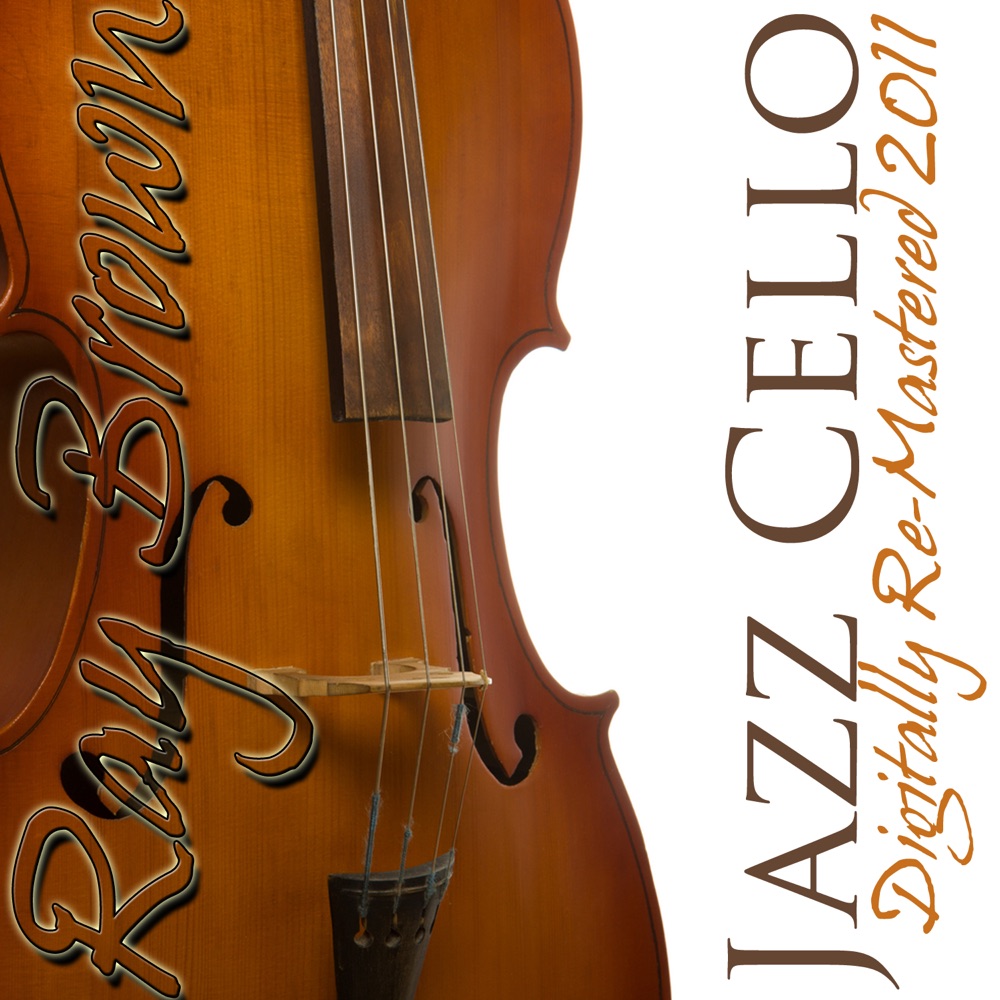 Обложка альбома «Ray Brown Jazz Cello (Remastered)» — Ray Brown