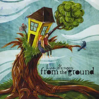 From the Ground by Lisa Gungor album reviews, ratings, credits