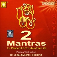 Two Mantras for Peacful & Trouble-Free Life - Dr. M. Balamuralikrishna