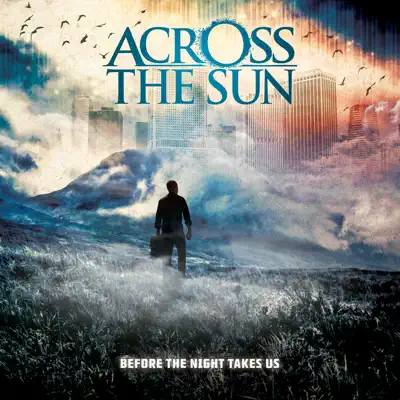 Before the Night Takes Us - Across The Sun