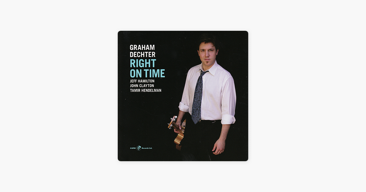 Right On Time By Graham Dechter On Apple Music apple music