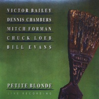 Petite Blonde (feat. Victor Bailey, Dennis Chambers, Mitch Forman & Chuck Loeb) - Bill Evans