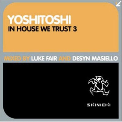 In House We Trust 3 - Mixed By Luke Fair & Desyn Masiello