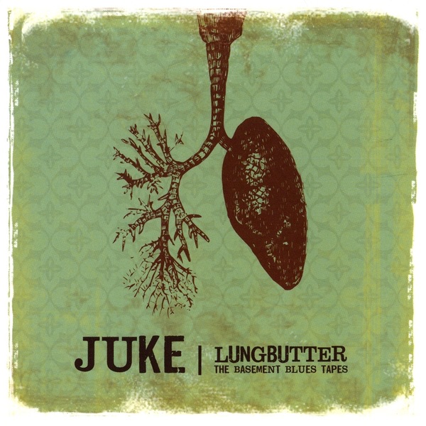 Lungbutter - the Blues Basement Tapes