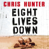 Eight Lives Down (Abridged Nonfiction) - Chris Hunter