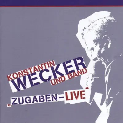 Zugaben – Live! - Konstantin Wecker