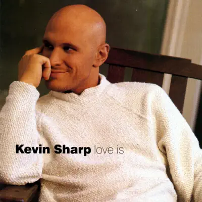 Love Is - Kevin Sharp