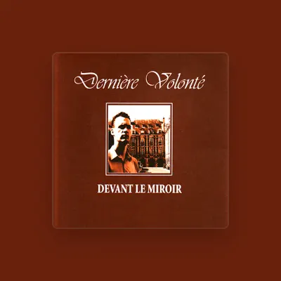 Listen to Dernière volonté, watch music videos, read bio, see tour dates & more!