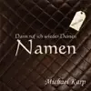 Michael Karp - Dann Ruf Ich Wieder Deinen Namen (Rhythmus Der Nacht Mix)