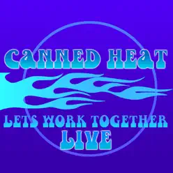 Let's Work Together 'Live' - Canned Heat