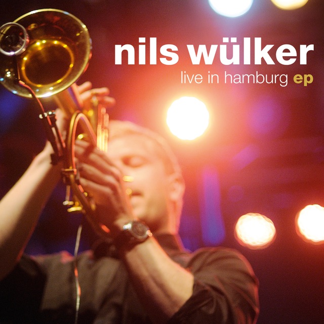 Live In Hamburg - EP by Nils Wülker album cover