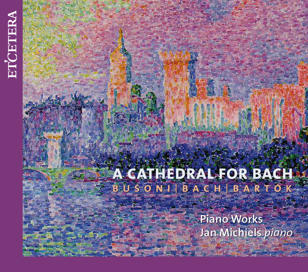 Busoni & Bach & Bartók: A Cathedral for Bach cover art