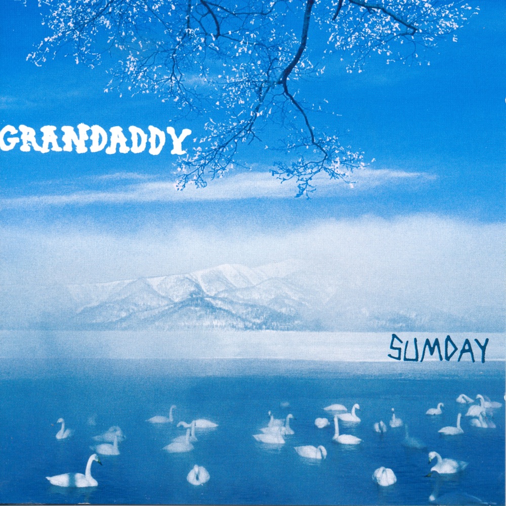 Grandaddy – Sumday
