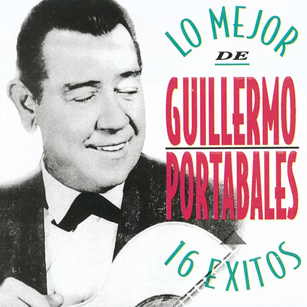 Lo Mejor de Guillermo Potables - 16 Exitos
