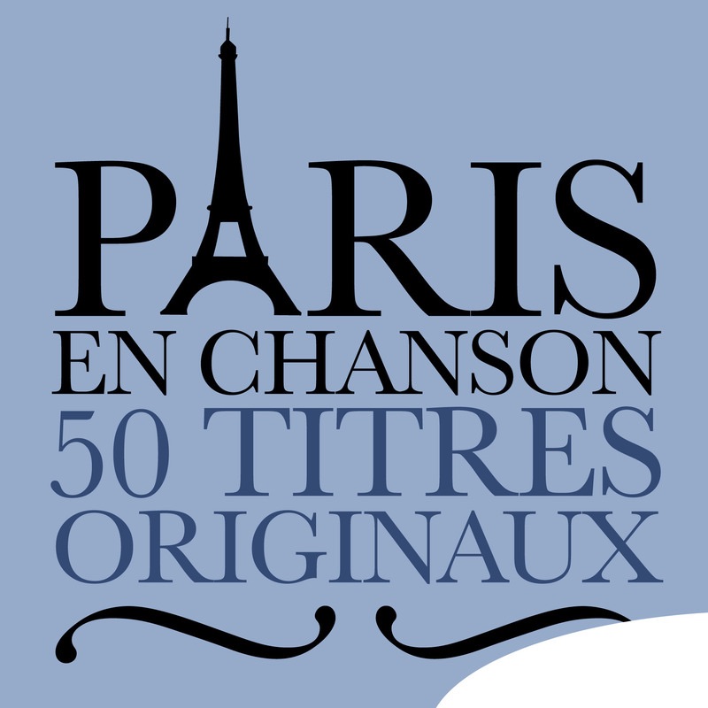 Paris en chanson - 50 titres originaux