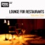 Lounge for Restaurants Vol. 1