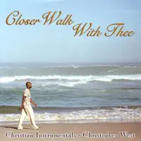 Just A Closer Walk With Thee — Christopher West