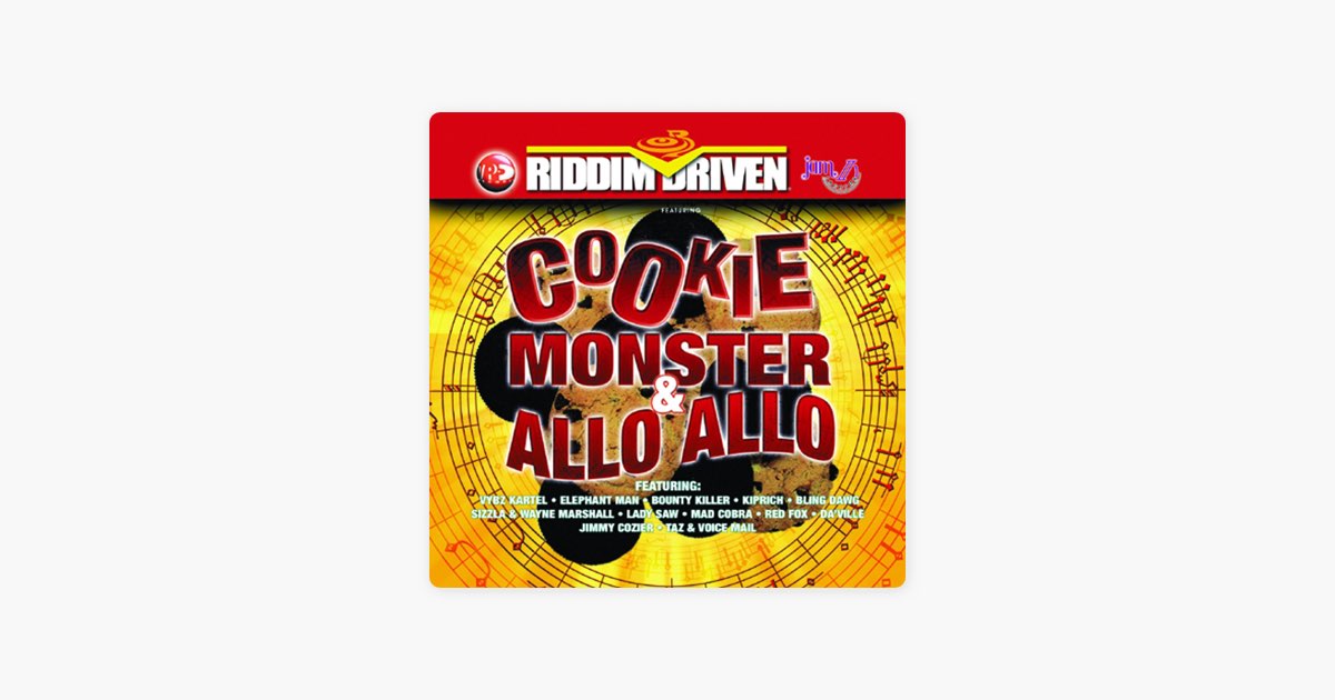 ‎Riddim Driven: Cookie Monster & Allo Allo - Album by Various Artists ...