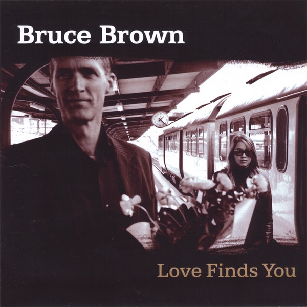 Обложка альбома «Love Finds You» — Bruce Brown