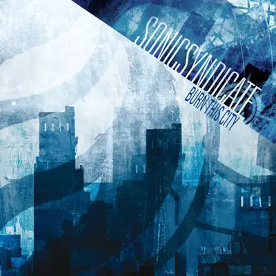Burn This City - Single - Sonic Syndicate