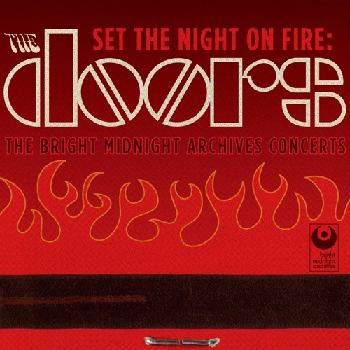 Set the Night On Fire: The Doors Bright Midnight Archives Concerts