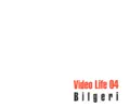 Video life