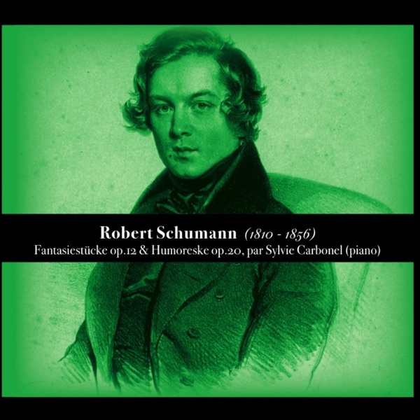 Schumann: Fantasiestücke, Op. 12 & Humoreske, Op. 20