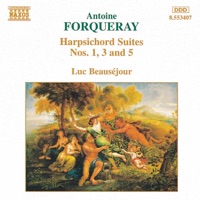 Forqueray: Harpsichord Suites Nos. 1, 3 and 5 - Luc Beauséjour