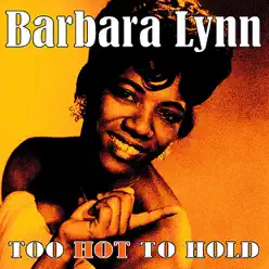 Too Hot to Hold - Barbara Lynn Too Hot to Hold - Barbara Lynn