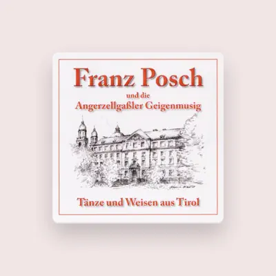 Listen to Franz Posch Und Die Angerzellgaßler Geigenmusig, watch music videos, read bio, see tour dates & more!