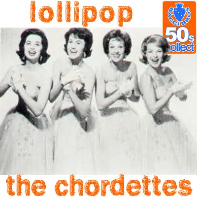 Lollipop (Remastered) - The Chordettes