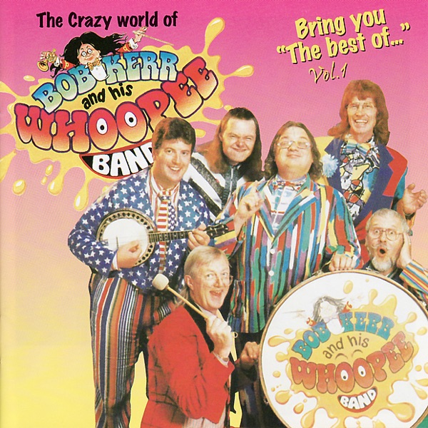 The Best of Bob Kerr and His Whoopee Band, Vol. 1