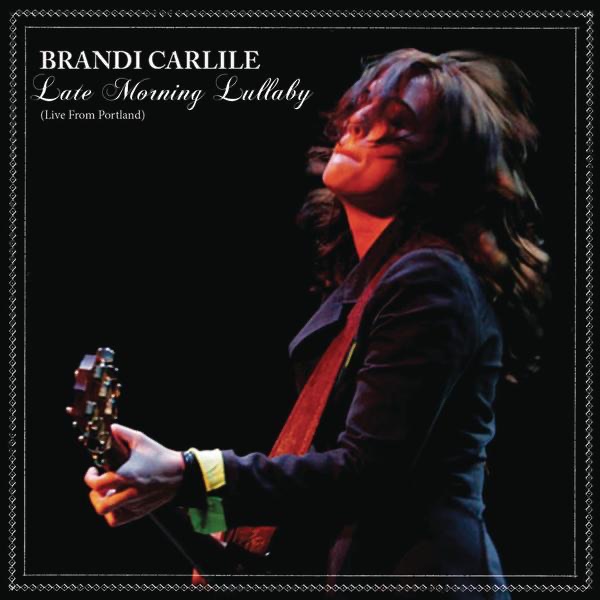 Late Morning Lullaby (Live) - Single - Brandi Carlile