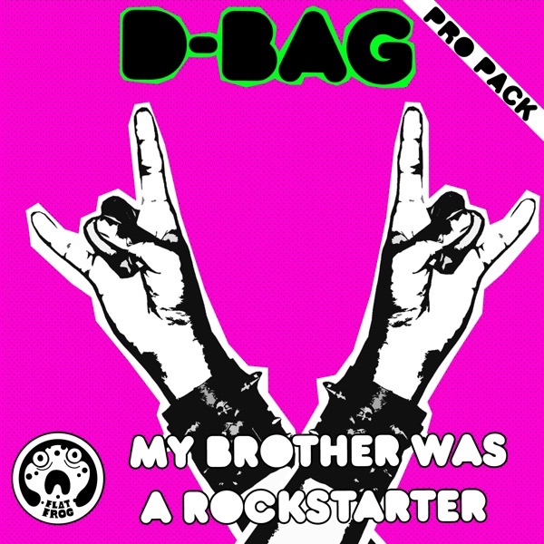 Обложка альбома «My Brother Was a Rockstarter Pro Pack (My Brother Was a Rockstarter Pro Pack)» — D-Bag