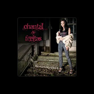 Listen to Chantal De Freitas, watch music videos, read bio, see tour dates & more!