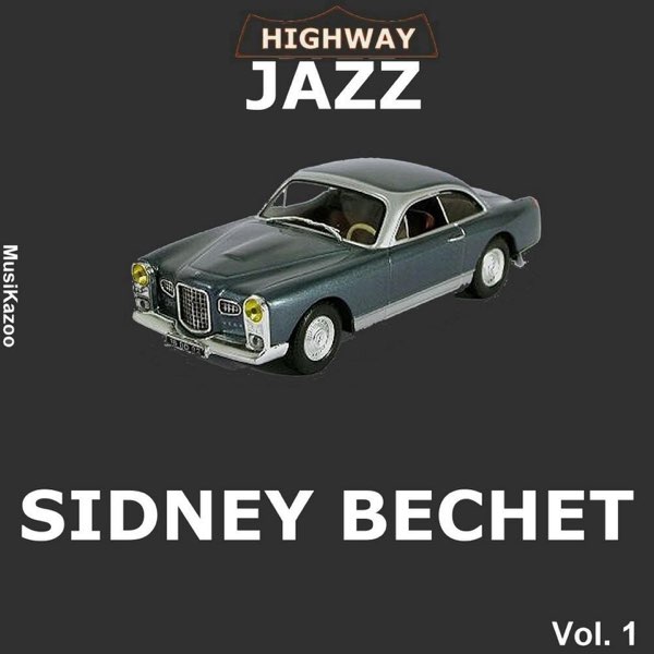 Sidney Bechet, Vol. 1 (Highway Jazz) - シドニー・ベシェのアルバム