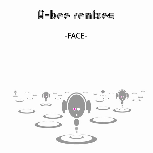 A-Bee Remixes - Face