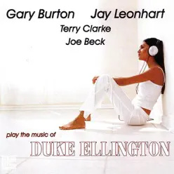 Burton, Leonhart, Clarke, Beck Play the Music of Duke Ellington - Gary Burton Burton, Leonhart, Clarke, Beck Play the Music of Duke Ellington - Gary Burton