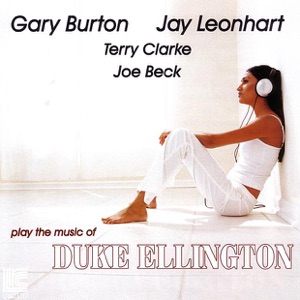 Burton, Leonhart, Clarke, Beck Play the Music of Duke Ellington