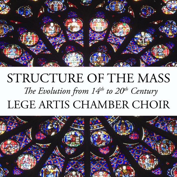 Обложка альбома «Structure of the Mass - The Evolution from 14th to 20th Century» — Lege Artis Chamber Choir