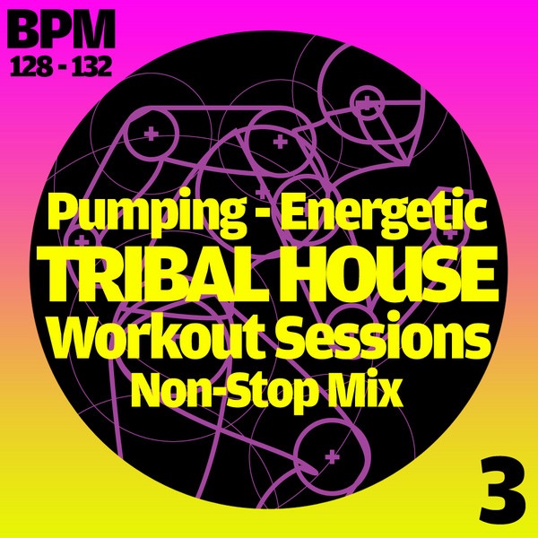 Tribal House Workout Sessions 3