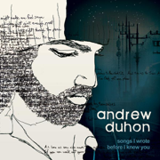 Songs I Wrote Before I Knew You - Andrew Duhon