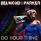 Do Your Thing - Belmond & Parker lyrics