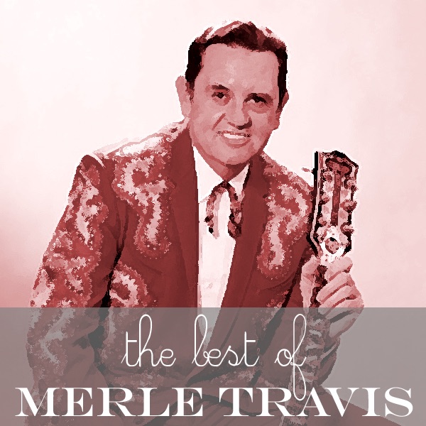 The Best Of Merle Travis
