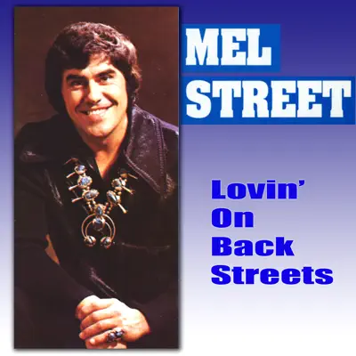 Listen to Lovin' On the Back Streets by Mel Street